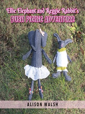 cover image of Ellie Elephant and Reggie Rabbit's Bush Picnic Adventure